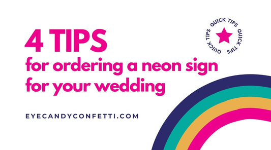 4 Tips for ordering a Neon Sign for your Wedding